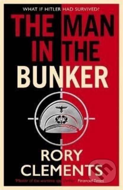 Kniha: The Man in the Bunker (Rory Clements). Zaffre, 2022 Kniha: The Man in the Bunker (Rory Clements). Zaffre, 2022
