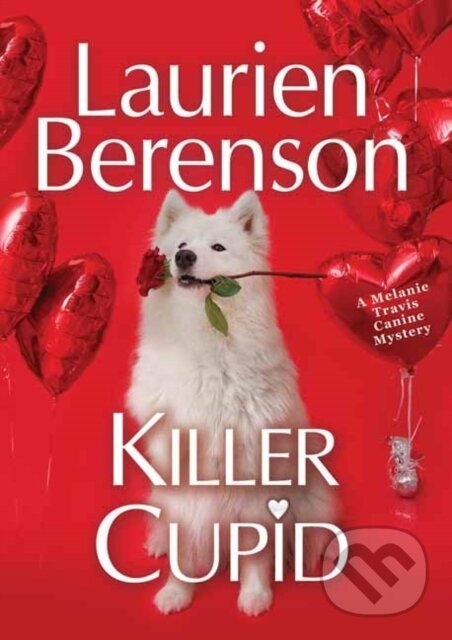 Kniha: Killer Cupid (Laurien Berenson). Kensington Publishing Corporation, 2022 Kniha: Killer Cupid (Laurien Berenson). Kensington Publishing Corporation, 2022