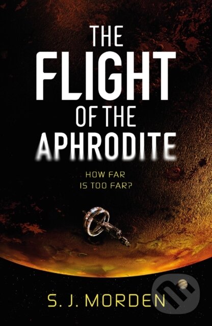 Kniha: The Flight of the Aphrodite (S J Morden). Gollancz, 2022 Kniha: The Flight of the Aphrodite (S J Morden). Gollancz, 2022