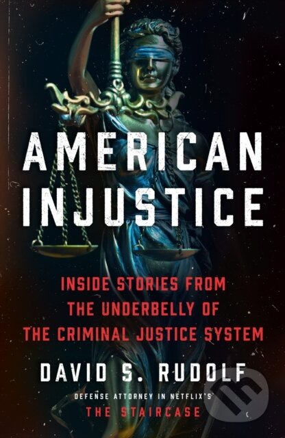 Kniha: American Injustice (David S. Rudolf). HarperCollins, 2022 Kniha: American Injustice (David S. Rudolf). HarperCollins, 2022