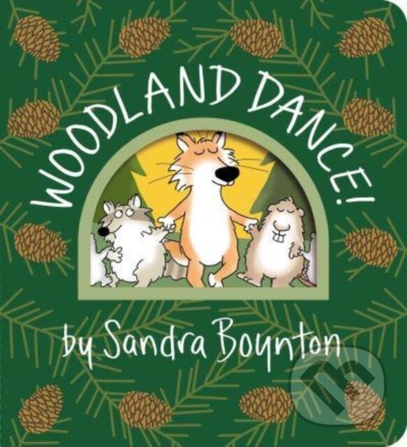 Kniha: Woodland Dance! (Sandra Boynton). , 2023 Kniha: Woodland Dance! (Sandra Boynton). , 2023