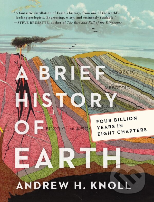 Kniha: A Brief History of Earth (Andrew H. Knoll). HarperCollins, 2023 Kniha: A Brief History of Earth (Andrew H. Knoll). HarperCollins, 2023