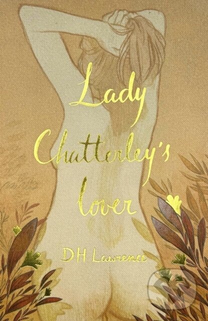 Kniha: Lady Chatterley's Lover (Collector's Edition) (D.H. Lawrence). Wordsworth Editions, 2023 Kniha: Lady Chatterley's Lover (Collector's Edition) (D.H. Lawrence). Wordsworth Editions, 2023