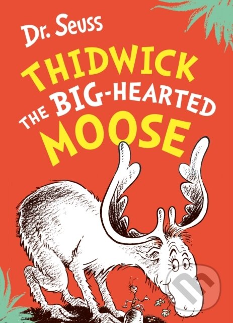 Kniha: Thidwick the Big-Hearted Moose (Dr. Seuss). HarperCollins, 2023 Kniha: Thidwick the Big-Hearted Moose (Dr. Seuss). HarperCollins, 2023