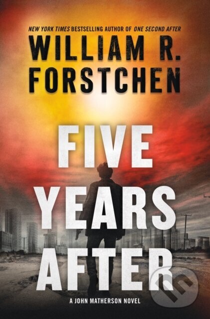 Kniha: Five Years After (William R. Forstchen). Forge, 2024 Kniha: Five Years After (William R. Forstchen). Forge, 2024