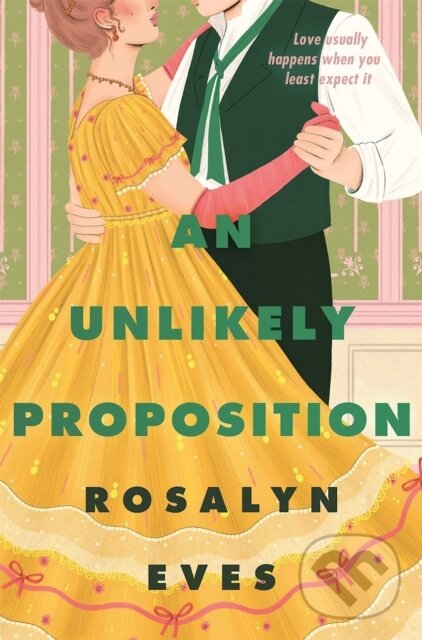 Kniha: An Unlikely Proposition (Rosalyn Eves). Pan Macmillan, 2024 Kniha: An Unlikely Proposition (Rosalyn Eves). Pan Macmillan, 2024