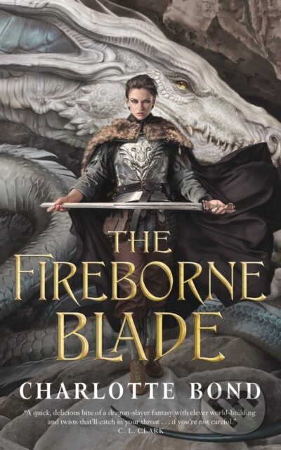 Kniha: The Fireborne Blade (Charlotte Bond). Tor Books, 2024 Kniha: The Fireborne Blade (Charlotte Bond). Tor Books, 2024