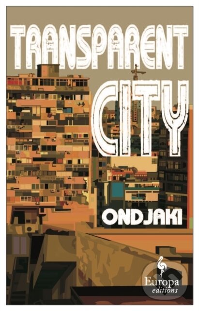 Kniha: Transparent City (Ondjaki). Europa Editions, 2021 Kniha: Transparent City (Ondjaki). Europa Editions, 2021