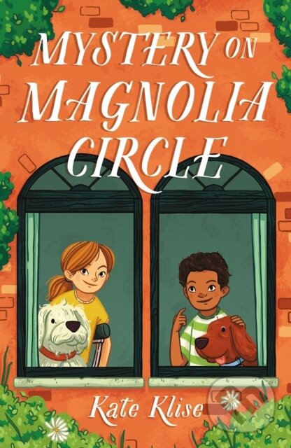 Kniha: Mystery on Magnolia Circle (Kate Klise). Feiwel and Friends, 2021 Kniha: Mystery on Magnolia Circle (Kate Klise). Feiwel and Friends, 2021