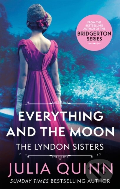 Kniha: Everything And The Moon (Julia Quinn). Piatkus, 2021 Kniha: Everything And The Moon (Julia Quinn). Piatkus, 2021