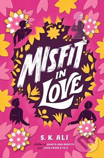 Kniha: Misfit in Love (S. K. Ali). Simon & Schuster Books for Young Readers, 2022 Kniha: Misfit in Love (S. K. Ali). Simon & Schuster Books for Young Readers, 2022