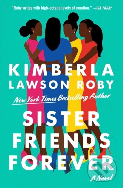Kniha: Sister Friends Forever (Kimberla L Roby). Grand Central Publishing, 2023 Kniha: Sister Friends Forever (Kimberla L Roby). Grand Central Publishing, 2023