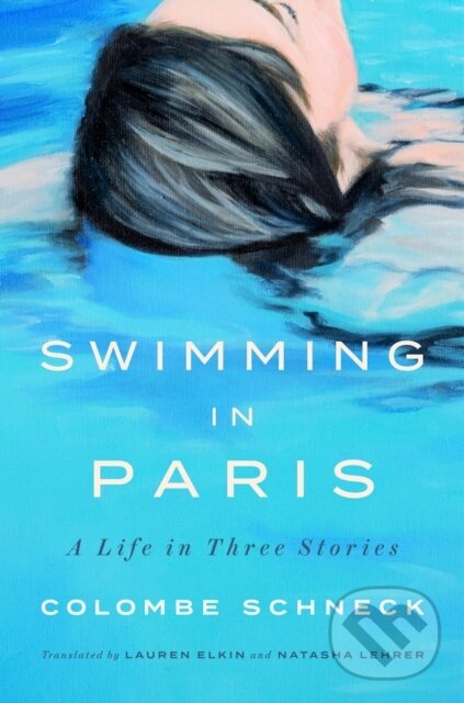 Kniha: Swimming in Paris (Colombe Schneck). Penguin Books, 2024 Kniha: Swimming in Paris (Colombe Schneck). Penguin Books, 2024