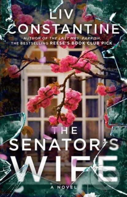 Kniha: The Senator's Wife (Liv Constantine). Random House, 2024 Kniha: The Senator's Wife (Liv Constantine). Random House, 2024
