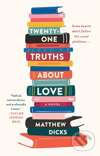 Kniha: Twenty-one Truths About Love (Matthew Dicks). St. Martins Griffin, 2021 Kniha: Twenty-one Truths About Love (Matthew Dicks). St. Martins Griffin, 2021