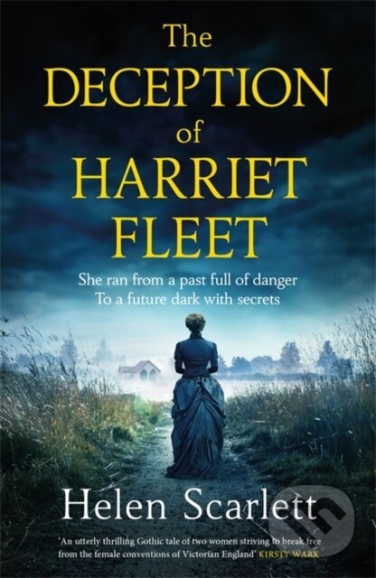 Kniha: The Deception of Harriet Fleet (Helen Scarlett). Quercus, 2021 Kniha: The Deception of Harriet Fleet (Helen Scarlett). Quercus, 2021