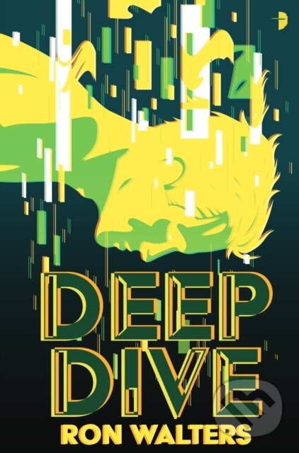 Kniha: Deep Dive (Ron Walters). Angry Robot, 2022 Kniha: Deep Dive (Ron Walters). Angry Robot, 2022