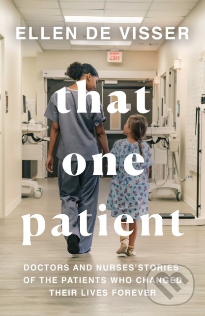Kniha: That One Patient (Ellen De Visser). Fourth Estate, 2022 Kniha: That One Patient (Ellen De Visser). Fourth Estate, 2022