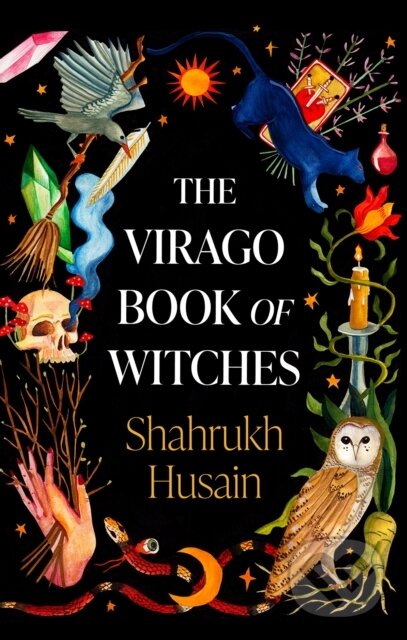 Kniha: The Virago Book Of Witches (Shahrukh Husain). Virago, 2022 Kniha: The Virago Book Of Witches (Shahrukh Husain). Virago, 2022