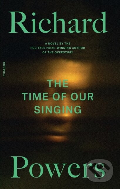Kniha: The Time of Our Singing (Richard Powers). Picador, 2022 Kniha: The Time of Our Singing (Richard Powers). Picador, 2022