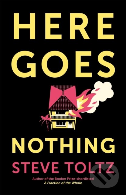 Kniha: Here Goes Nothing (Steve Toltz). Sceptre, 2023 Kniha: Here Goes Nothing (Steve Toltz). Sceptre, 2023