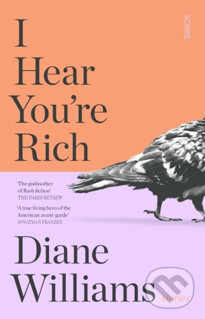 Kniha: I Hear You’re Rich (Diane Williams). Scribe Publications, 2023 Kniha: I Hear You’re Rich (Diane Williams). Scribe Publications, 2023