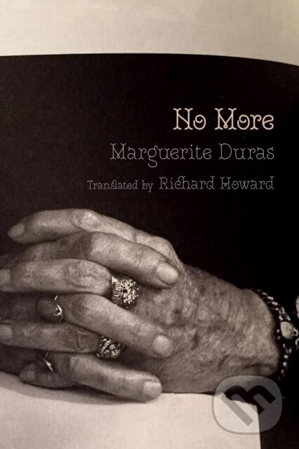 Kniha: No More (Marguerite Duras). Seven Stories, 2023 Kniha: No More (Marguerite Duras). Seven Stories, 2023