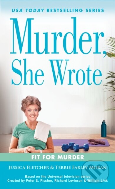 Kniha: Murder, She Wrote: Fit for Murder (Jessica Fletcher a Terrie Farley Moran). , 2024 Kniha: Murder, She Wrote: Fit for Murder (Jessica Fletcher a Terrie Farley Moran). , 2024