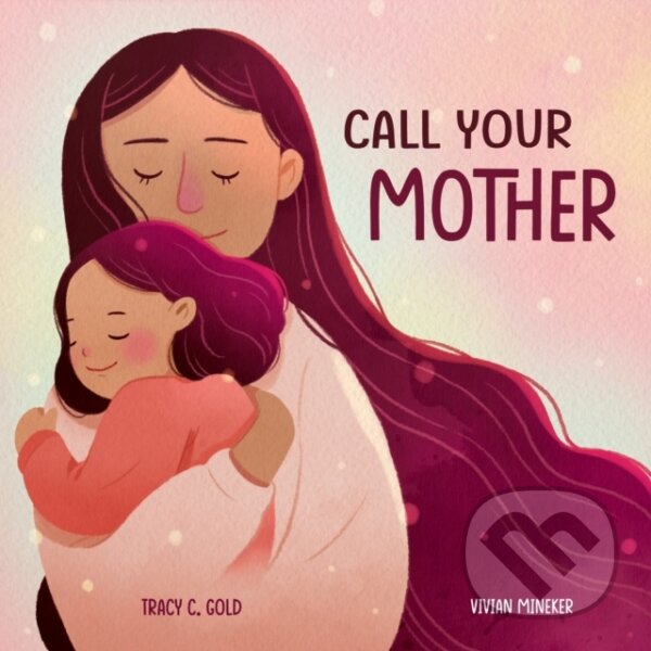 Kniha: Call Your Mother (Gold Mineker). Familium, 2024 Kniha: Call Your Mother (Gold Mineker). Familium, 2024