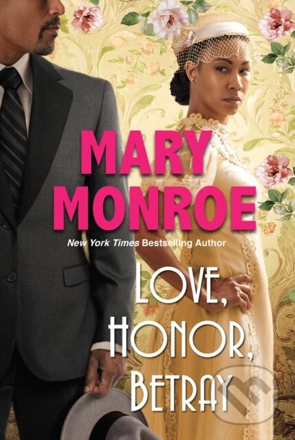 Kniha: Love, Honor, Betray (Mary Monroe). Kensington Publishing Corporation, 2024 Kniha: Love, Honor, Betray (Mary Monroe). Kensington Publishing Corporation, 2024