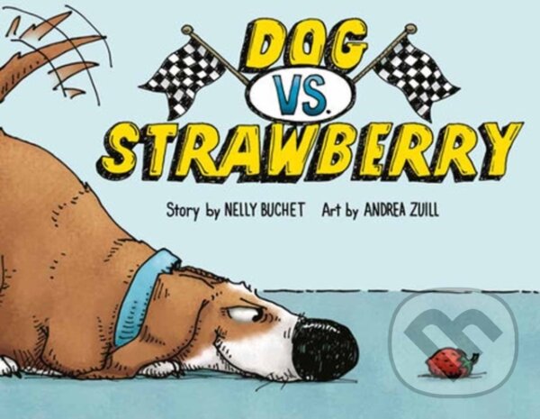 Kniha: Dog vs. Strawberry (Andrea Zuill a Nelly Buchet). Random House, 2024 Kniha: Dog vs. Strawberry (Andrea Zuill a Nelly Buchet). Random House, 2024
