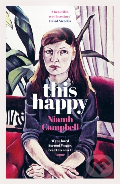 Kniha: This Happy (Niamh Campbell). Weidenfeld and Nicolson, 2021 Kniha: This Happy (Niamh Campbell). Weidenfeld and Nicolson, 2021