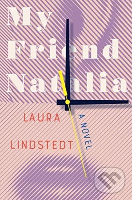 Kniha: My Friend Natalia (Laura Lindstedt). , 2021 Kniha: My Friend Natalia (Laura Lindstedt). , 2021