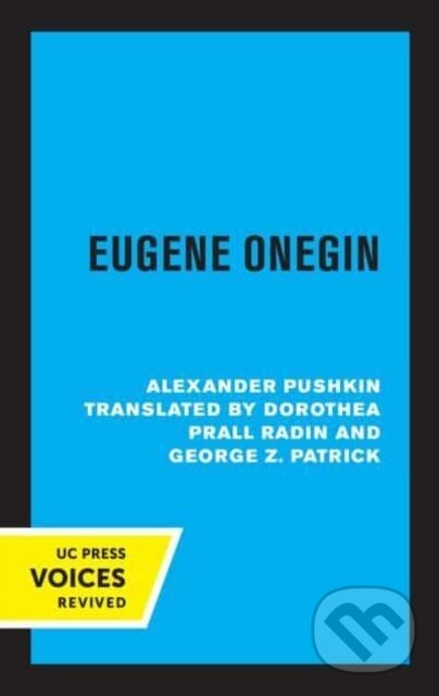 Kniha: Eugene Onegin (Alexander Pushkin). University of California Press, 2022 Kniha: Eugene Onegin (Alexander Pushkin). University of California Press, 2022