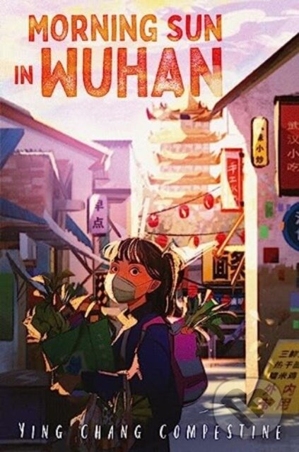 Kniha: Morning Sun in Wuhan (Ying Chang Compestine). HarperCollins, 2024 Kniha: Morning Sun in Wuhan (Ying Chang Compestine). HarperCollins, 2024