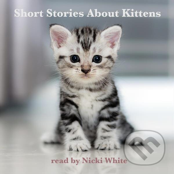 Audiokniha: Short Stories About Kittens (Edith Nesbit a Johnny Gruelle). Lark Audiobooks, 2017 Audiokniha: Short Stories About Kittens (Edith Nesbit a Johnny Gruelle). Lark Audiobooks, 2017