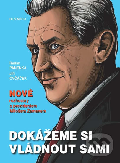 Kniha: Dokážeme si vládnout sami (Jiří Ovčáček a Radim Panenka). Olympia, 2017 Kniha: Dokážeme si vládnout sami (Jiří Ovčáček a Radim Panenka). Olympia, 2017