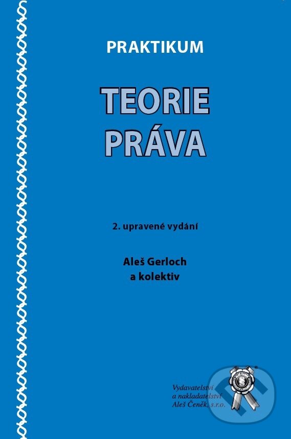 Kniha: Praktikum teorie práva (Aleš Gerloch). Aleš Čeněk, 2017 Kniha: Praktikum teorie práva (Aleš Gerloch). Aleš Čeněk, 2017