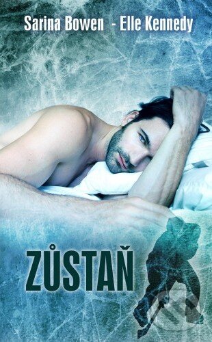 Kniha: Zůstaň (Elle Kennedy a Sarina Bowen). Baronet, 2018 Kniha: Zůstaň (Elle Kennedy a Sarina Bowen). Baronet, 2018