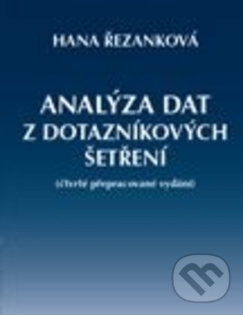Kniha: Analýza dat z dotazníkových šetření (Hana Řezanková). Professional Publishing, 2017 Kniha: Analýza dat z dotazníkových šetření (Hana Řezanková). Professional Publishing, 2017