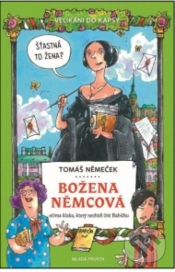 Kniha: Božena Němcová (Tomáš Němeček). Mladá fronta, 2017 Kniha: Božena Němcová (Tomáš Němeček). Mladá fronta, 2017