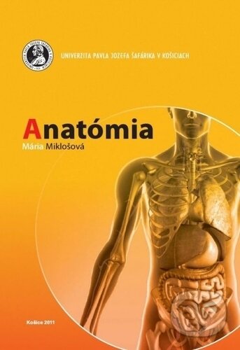 Kniha: Anatómia (Mária Miklošová). Univerzita Pavla Jozefa Šafárika v Košiciach, 2011 Kniha: Anatómia (Mária Miklošová). Univerzita Pavla Jozefa Šafárika v Košiciach, 2011