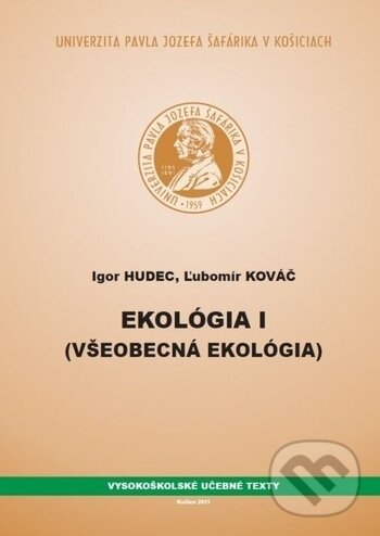 Kniha: Ekológia I. (Igor Hudec a Ľubomír Kováč). Univerzita Pavla Jozefa Šafárika v Košiciach, 2011 Kniha: Ekológia I. (Igor Hudec a Ľubomír Kováč). Univerzita Pavla Jozefa Šafárika v Košiciach, 2011