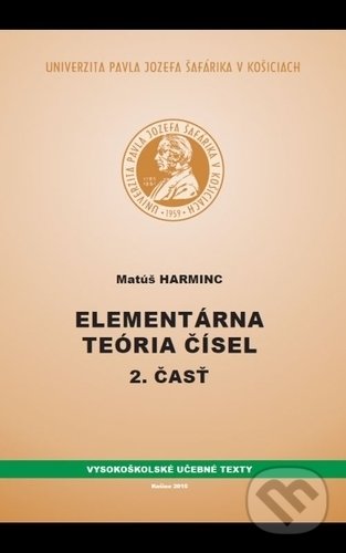 Kniha: Elementárna teória čísel II (Matúš Harminc). Univerzita Pavla Jozefa Šafárika v Košiciach, 2015 Kniha: Elementárna teória čísel II (Matúš Harminc). Univerzita Pavla Jozefa Šafárika v Košiciach, 2015