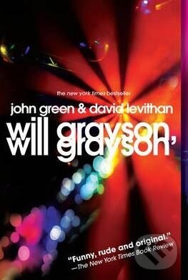 Kniha: Will Grayson, Will Grayson (David Levithan a John Green). Penguin Books, 2015 Kniha: Will Grayson, Will Grayson (David Levithan a John Green). Penguin Books, 2015