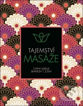Kniha: Tajemství masáže (Svojtka&Co.). Svojtka&Co., 2017 Kniha: Tajemství masáže (Svojtka&Co.). Svojtka&Co., 2017