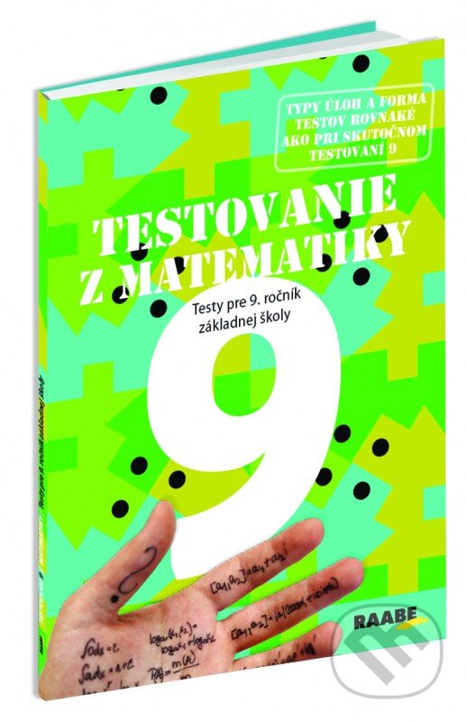 Kniha: Testovanie 9 z matematiky (Pavol Kelecsényi a Terézia Žigová). Raabe, 2017 Kniha: Testovanie 9 z matematiky (Pavol Kelecsényi a Terézia Žigová). Raabe, 2017