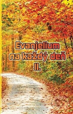 Kniha: Evanjelium na každý deň II. (Štefánia Beňová). BENS, 2017 Kniha: Evanjelium na každý deň II. (Štefánia Beňová). BENS, 2017