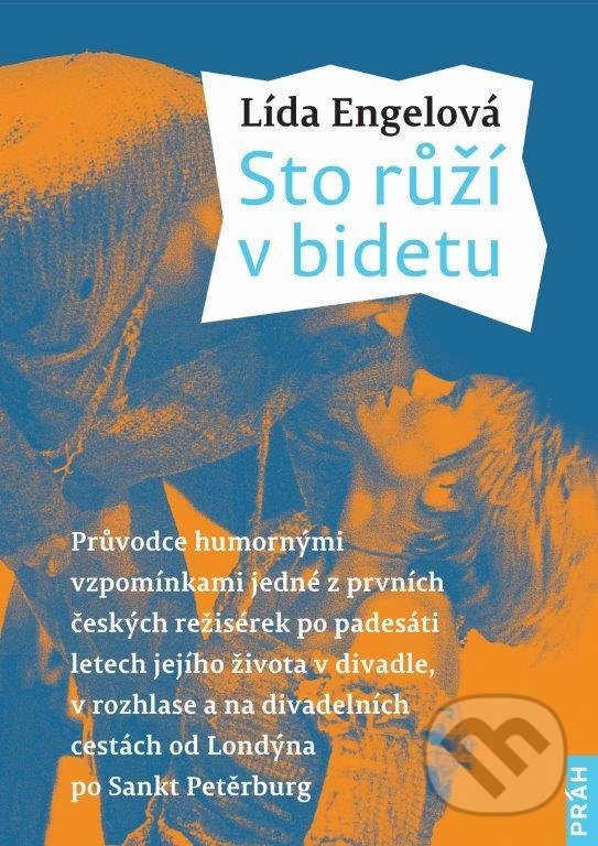 Kniha: Sto růží v bidetu (Lída Engelová). Práh, 2017 Kniha: Sto růží v bidetu (Lída Engelová). Práh, 2017
