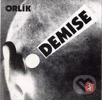 Hudební CD: Orlík - Demise! / Remastered (EMI Music). EMI Music, 1996 Hudební CD: Orlík - Demise! / Remastered (EMI Music). EMI Music, 1996
